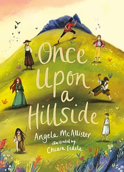 Front cover of Once Upon a Hillside, showing a green hill with varied flora and fauna at the bottom. Across the hillside range seven people, dressed for different time periods. For the Stone Age fiction book review.